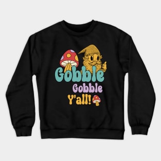 Gobble Gobble, Y'all! Gnome Hippie Thanksgiving Crewneck Sweatshirt